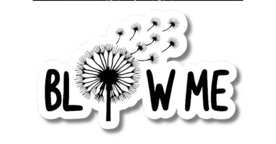 Blow Me Vinyl Sticker