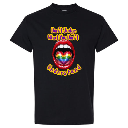 Don't Judge what you Don't Understand Shirt