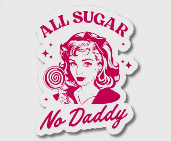 All Sugar No Daddy Vinyl Sticker