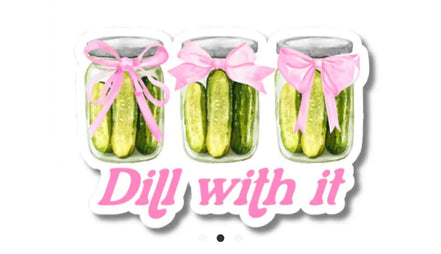Dill with It Vinyl Sticker