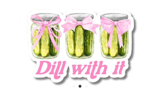 Dill with It Vinyl Sticker